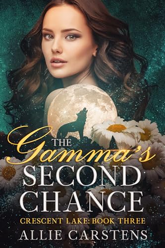The Gamma's Second Chance (Crescent Lake Book 3)