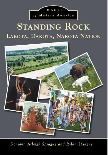 Standing Rock: Lakota, Dakota, Nakota Nation (Images of Modern America)