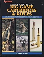 Lyman's guide to big game cartridges & rifles: A complete reference guide to the best cartridges, rifles, and equipment for big game hunting B0006PHOP8 Book Cover