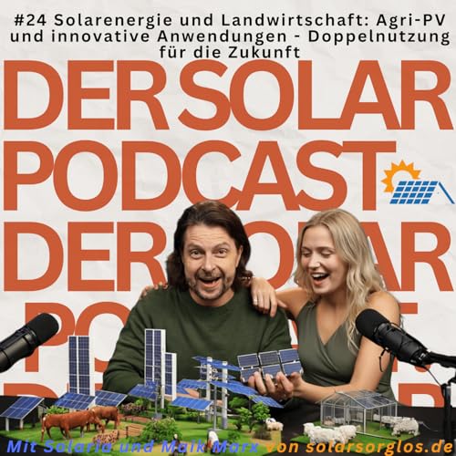 #24 Solarenergie und Landwirtschaft Agri PV und innovative Anwendungen Doppelnutzung f&uuml;r die Zukunft