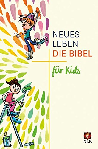 Neues Leben. Die Bibel für Kids Neues Leben. Die Bibel für Kids