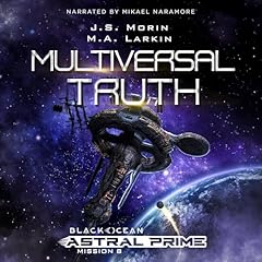 Multiversal Truth: Mission 8 Audiolibro Por J.S. Morin, M.A. Larkin arte de portada