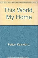 This World, My Home B000O7ZBDU Book Cover
