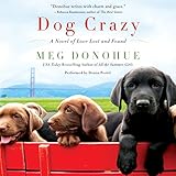 Dog Crazy: A Novel of Love Lost and Found