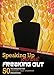 Speaking Up without Freaking Out: 50 Techniques for Confident, Calm, and Competent Presenting