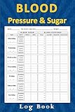 Blood Sugar & Pressure Log Book: 2 in 1 Diabetes and Blood Pressure Log Book. Blood Pressure and Blood Sugar log book for Daily Tracking. Daily and ... and Blood Pressure Levels. Heart Rate Tracker