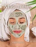  Mascarillas Caseras: Como hacer Mascarillas para el Rostro de Forma Natural con Ingredientes Sencillos que tienes en Casa