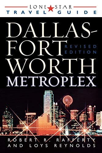 Lone Star Guide To The Dallas/Fort Worth Metroplex, Revised (Lone Star Guide To Dallas/Fort Worth Metroplex) #TOP1