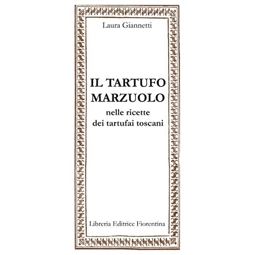Il tartufo marzuolo nelle ricette dei tartufai toscani