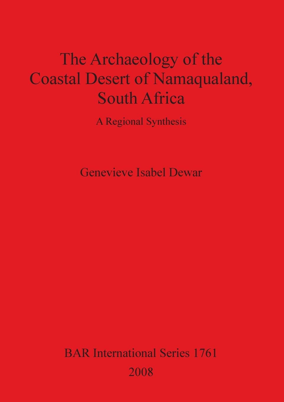 Buy The Archaeology of the Coastal Desert of Namaqualand South Africa: A Regional Synthesis (British Archaeological Reports International Series) — BookShops.in