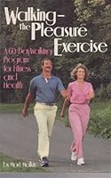 Walking - The Pleasure Exercise - A 60-day Walking Program For Fitness And Health 0878576088 Book Cover