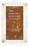 This Morning with God: One Year Through the Gospels and Psalms (The IVP Signature Collection)
