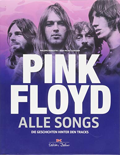 Pink Floyd - Alle Songs: Die Geschichten hinter den Tracks