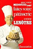 lenotre patisserie noel  FAITES VOTRE PATISSERIE COMME LENOTRE