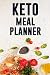 Keto Meal Planner: Keto Diet Daily Food Journal | Low Carb Meal Prep and Planning Grocery List | Track Your Ketogenic Meals and Stick to Your Weight Loss Diet