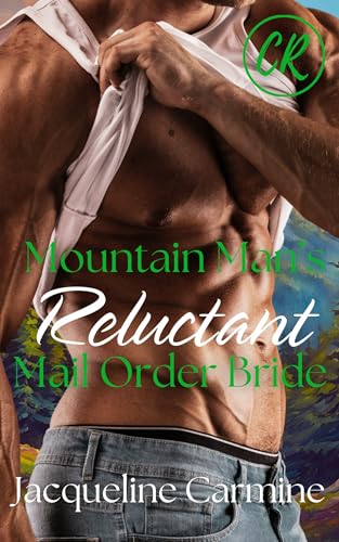 Mountain Man's Reluctant Mail Order Bride (Crescent Ridge Mail Order Brides)