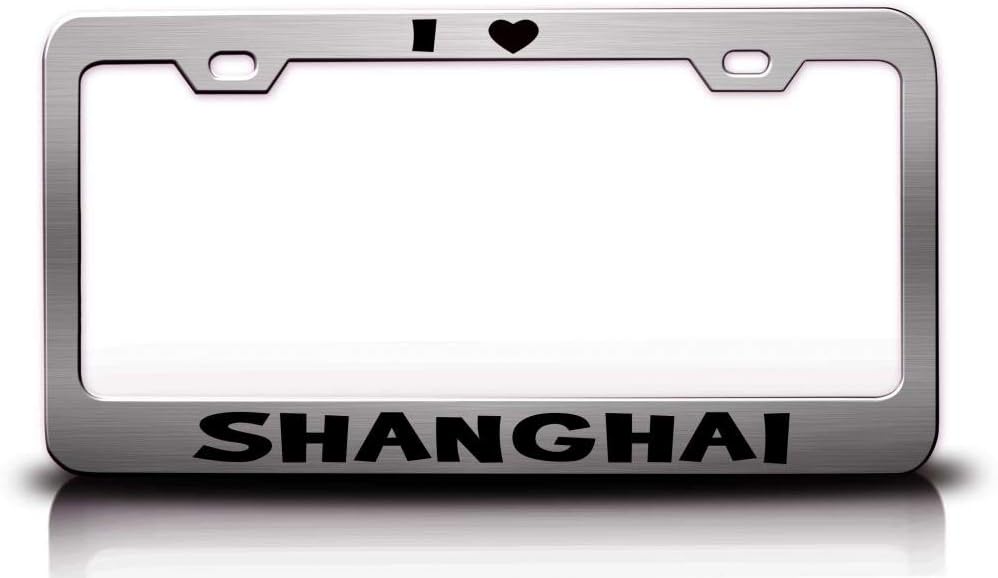 I Love Shanghai China World Cities Metal Car SUV Truck License Plate Frame Ch i61