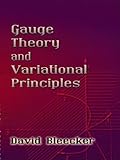 Gauge Theory and Variational Principles (Dover Books on Mathematics)