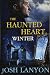 The Haunted Heart: Winter (Volume 1)