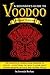 Produktbild Voodoo: The Secrets of Voodoo from Beginner to Expert ~ Everything You Need to Know about Voodoo Religion, Rituals, and Casting Spells