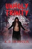  Unholy Trinity (Pride\'s Downfall, Band 2)