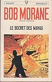 Bob Morane LE SECRET DES MAYAS Reimpression Type 9 1970
