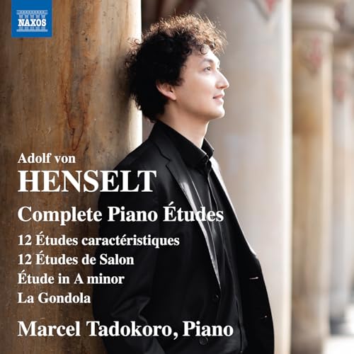 Adolf Von Henselt: Complete Piano Etudes - 12 Etudes Caracteristiques; 12 Etudes De Salon; Etude In A Minor; La Gondola