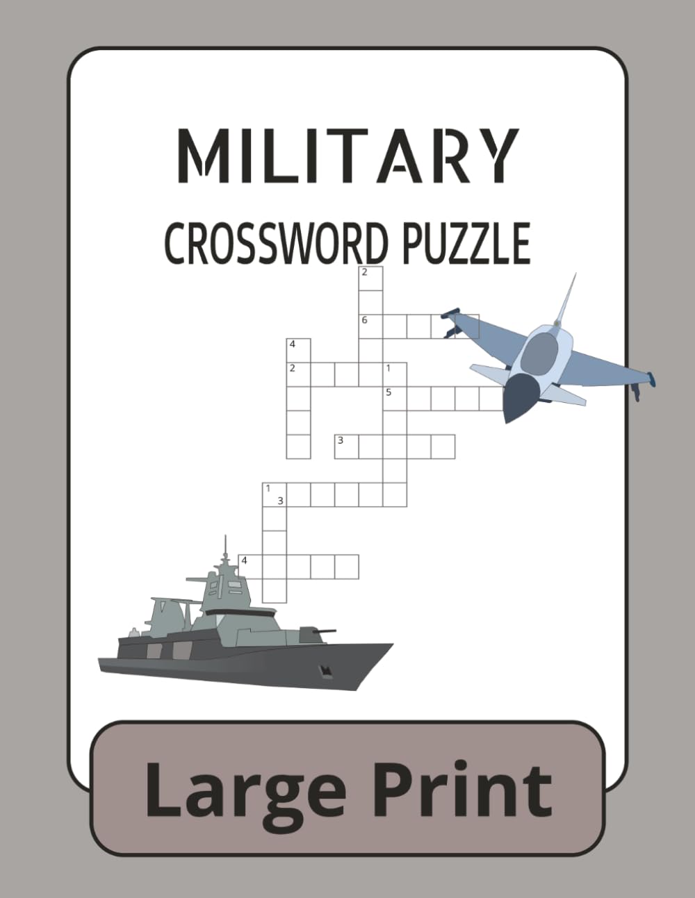 MILITARY CROSSWORD PUZZLE BOOK: Military Crossword Puzzles Large Print For Adults and Seniors About the Military, Veterans, Warfare and more 8 1/2 by ... Puzzles (Education Series Crossword Books)