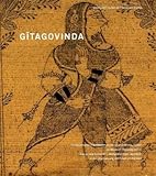 Gitagovinda: Ein illustriertes Palmblattmanuskript aus Orissa im Museum Rietberg Zürich. Das grosse Sanskirt-Liebesgedicht von Jayadeva in der ... in der Übersetzung von Friedrich Rückert - Herausgeber: Eberhard Fischer, Dinanath Pathy 