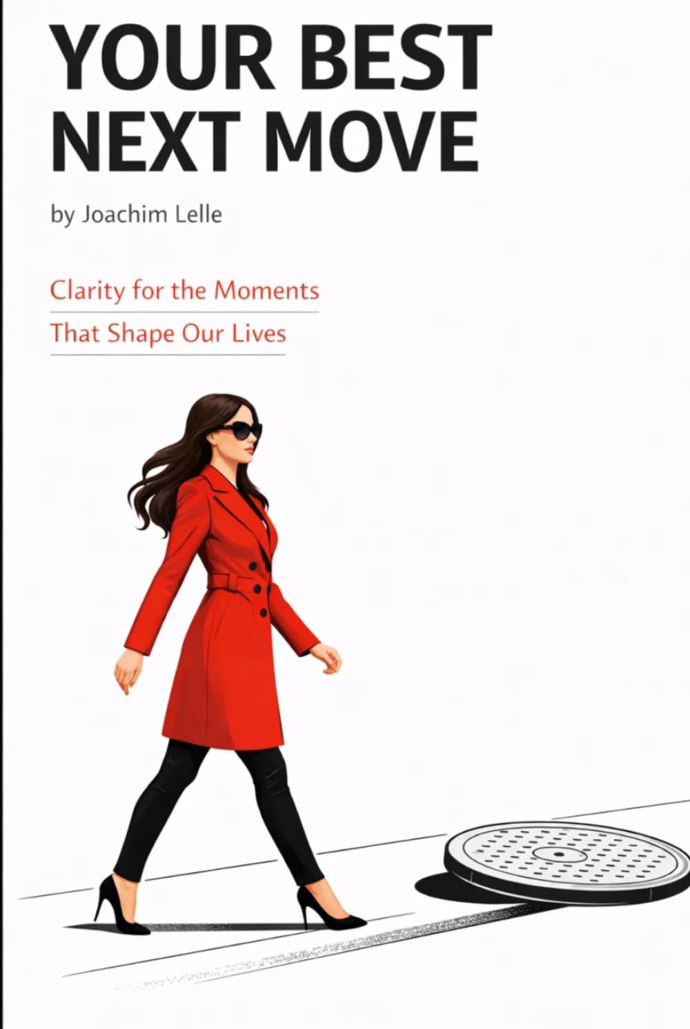 Your Best Next Move: Clarity For The Moments That Shape Our Lives (Self-Improvement & Mental Fitness)