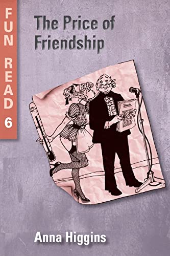 The Price of Friendship: - easy reader for teenage with reading difficulties (Fun Read) (Volume 6)