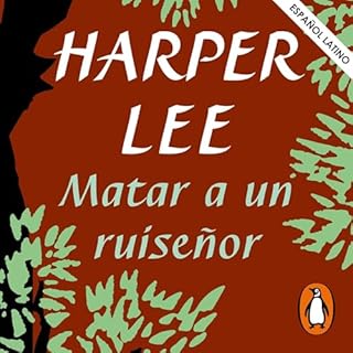 Matar a un ruiseñor [To Kill a Mockingbird] Audiolibro Por Harper Lee, Baldomero Porta Gou - translator arte de portad
