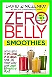 Zero Belly Smoothies: Lose up to 16 Pounds in 14 Days and Sip Your Way to A Lean & Healthy You! by David Zinczenko (2016-06-28)