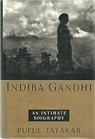 INDIRA GANDHI: An Intimate Biography 0679424792 Book Cover