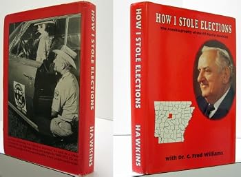 Hardcover How I stole elections: The autobiography of Sheriff Marlin Hawkins Book