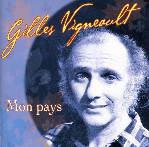 Gilles Vigneault - Mon Pays - Amazon.com Music