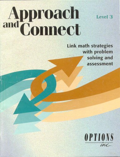 Approach and Connect: Level 3 (Links Math Strategies with Problem Solving and Assessment)
