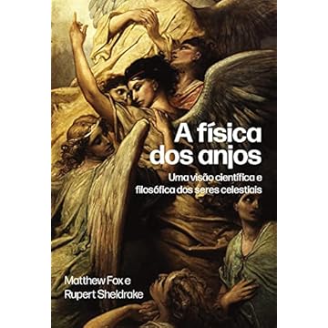 Capa do livro A física dos anjos: Uma visão científica e filosófica dos seres celestiais