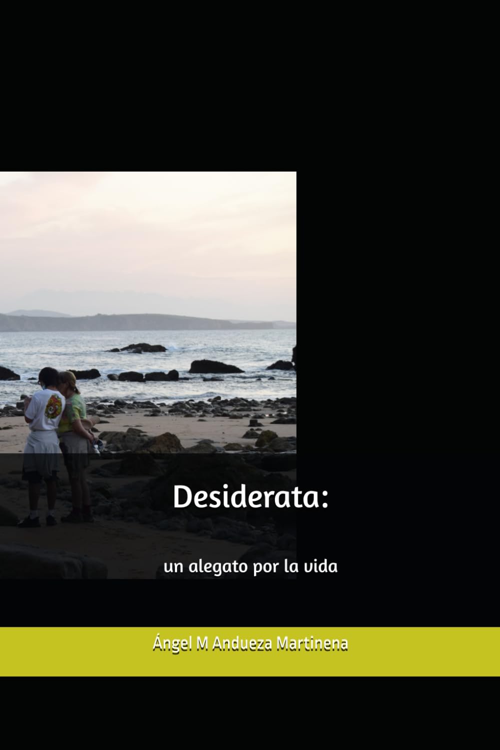 Desiderata: un alegato por la vida