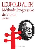  Leopold auer : methode progressive de violon livre 1