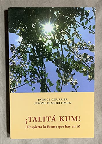 Talita kum!: Despierta la fuente que hay en ti