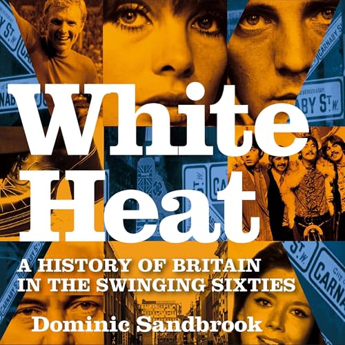 White Heat (Authored by Dominic Sandbrook) episode artwork