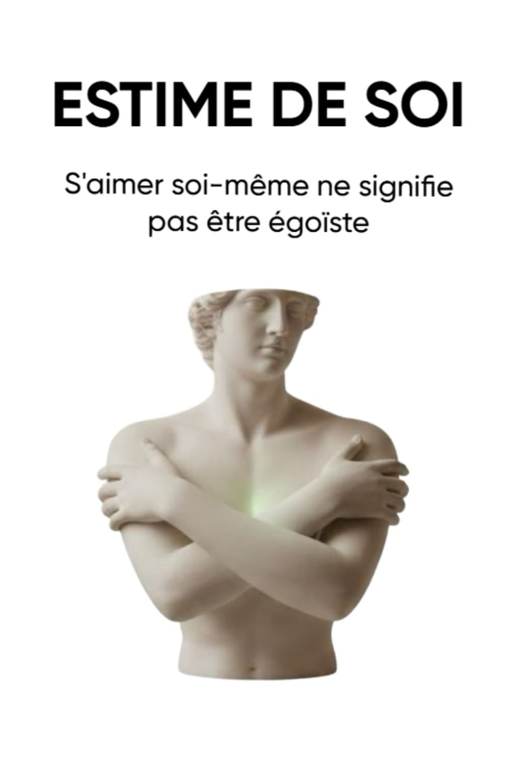 ESTIME DE SOI: S'aimer soi-même ne signifie pas être égoïste