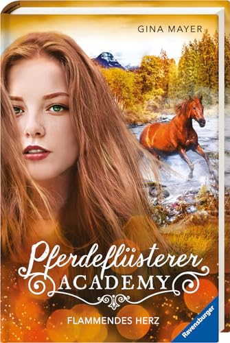 Preisvergleich Produktbild Pferdeflüsterer-Academy, Band 7: Flammendes Herz (Pferdebuch ab 10 Jahre von Bestseller-Autorin Gina Mayer) (Pferdeflüsterer-Academy, 7)