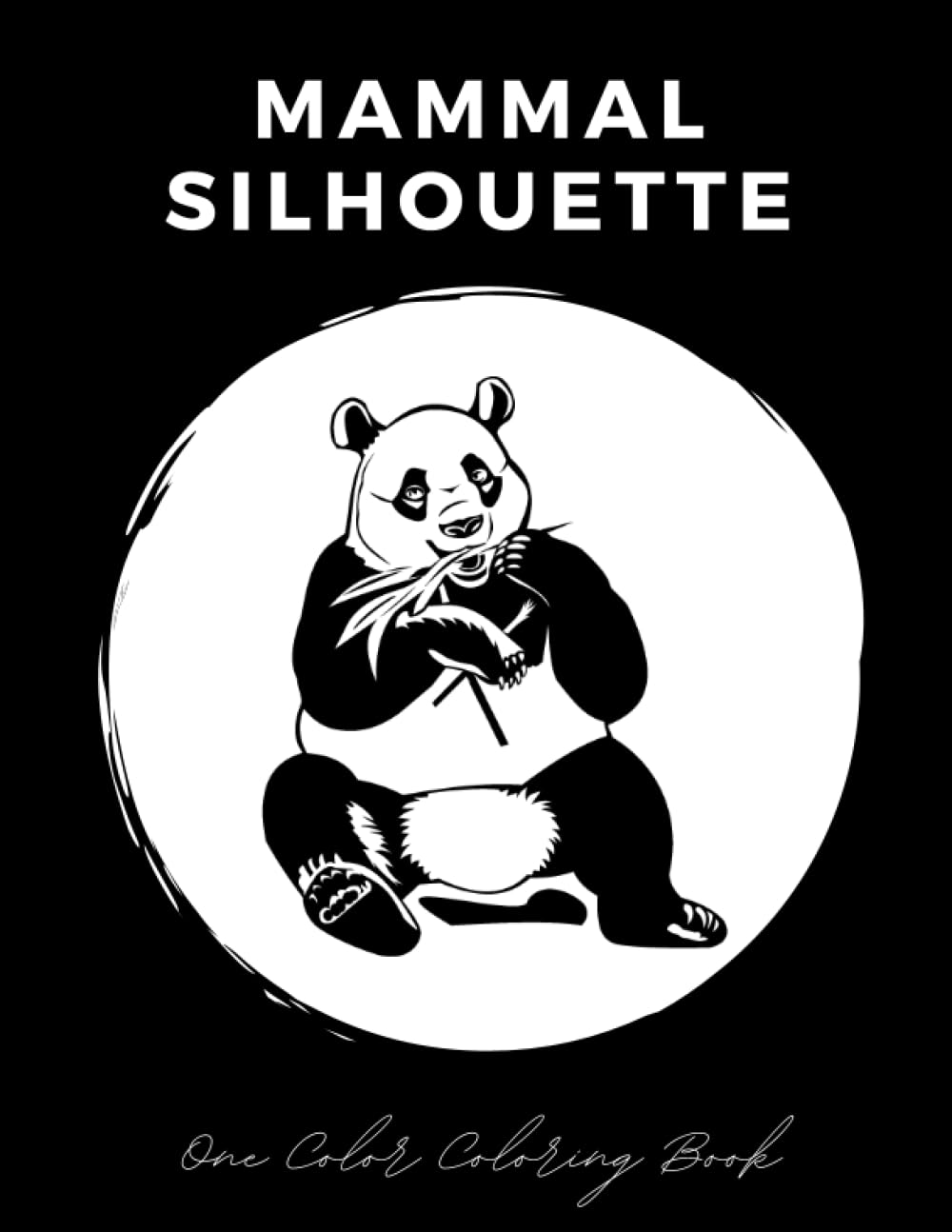 Mammal Silhouette One Color Coloring Book: Gorgeous and Easy One Color Illustrations For Relaxation and Having A Pleasant Time | Perfect For All Ages