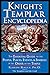 Knights Templar Encyclopedia: The Essential Guide to the People, Places, Events, and Symbols of the Order of the Temple