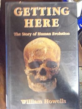 Hardcover Getting Here: The Story of Human Evolution Book