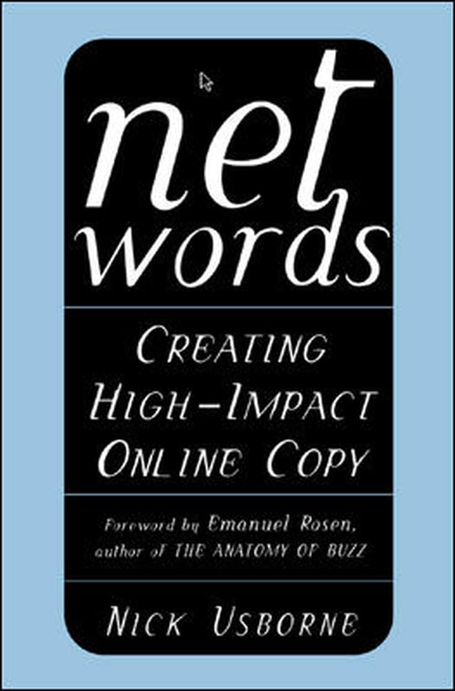 Net Words: Creating High-Impact Online Copy (MARKETING/SALES/ADV & PROMO)