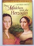 Das Mädchen und die Herzogin - Fritz Astrid