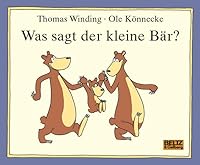 Was sagt der kleine Bär? 3407792980 Book Cover